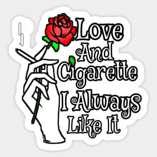 Love And Cigarette l Always Like It Sticker